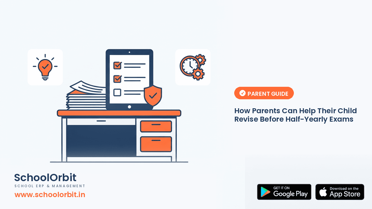 How Parents Can Help Their Child Revise Before Half-Yearly Exams