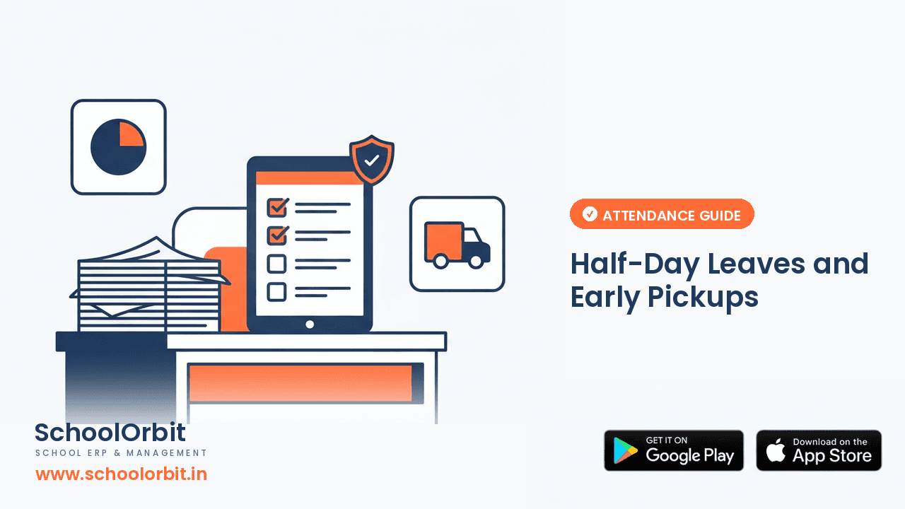 Half-Day Leaves and Early Pickups: Keeping Attendance Records Accurate