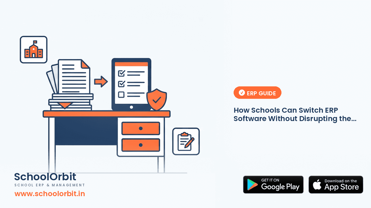 How Schools Can Switch ERP Software Without Disrupting the Academic Session