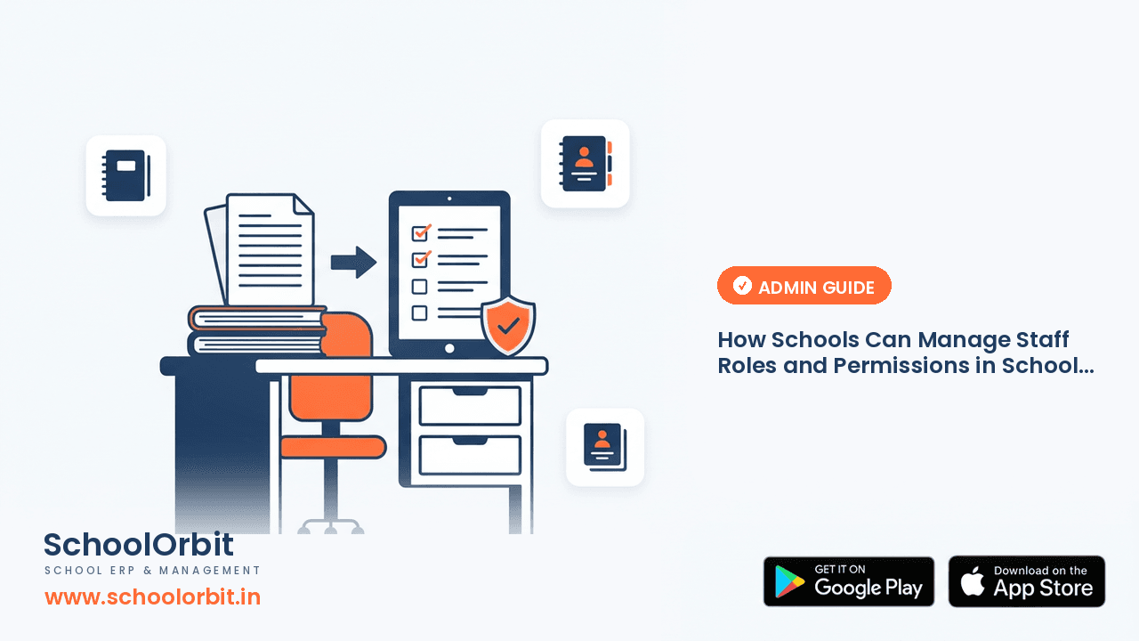 How Schools Can Manage Staff Roles and Permissions in School ERP Software